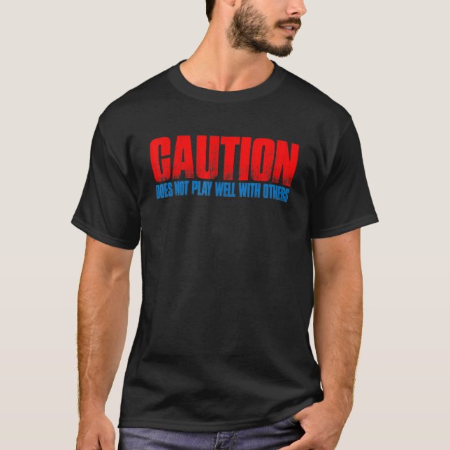 Camiseta A Precaução Não É Boa Com Outros _ — (Frente)