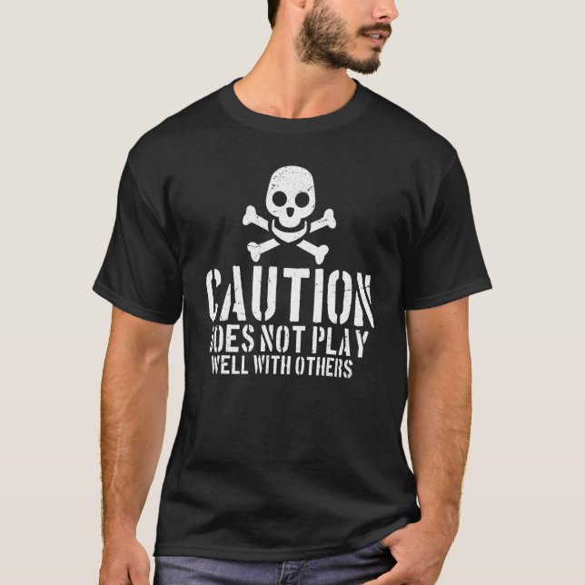 Camiseta A Precaução Não É Boa Com Outros _ — (Frente)