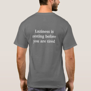 Camiseta A preguiça está descansando antes que você esteja 