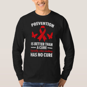 Camiseta A Prevenção É Melhor Do Que Um Awarenes De Hiv Cur