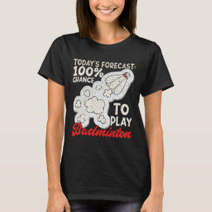 Camiseta A Previsão De Hoje Prevê 100% De Possibilidade De 
