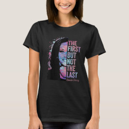 Camiseta A Primeira Mas Não A Última Madame Presidente Harr