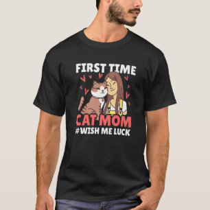 Camiseta A primeira vez que Cat mamãe me deseja sorte para