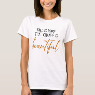 Camiseta A Queda É A Prova De Mudança É Bela