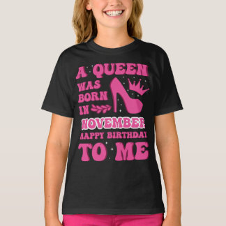 Camiseta A Queen Was Born in November – Happy Birthday