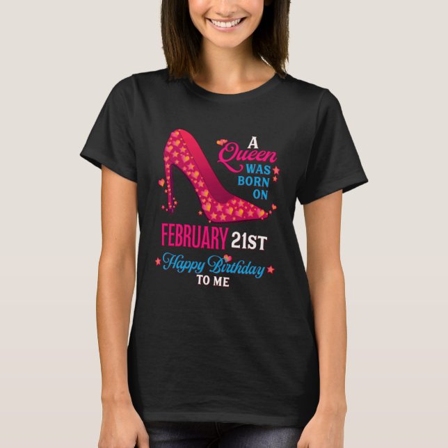 Camiseta A Queen Was Born On February 21st  Girls Women (Frente)