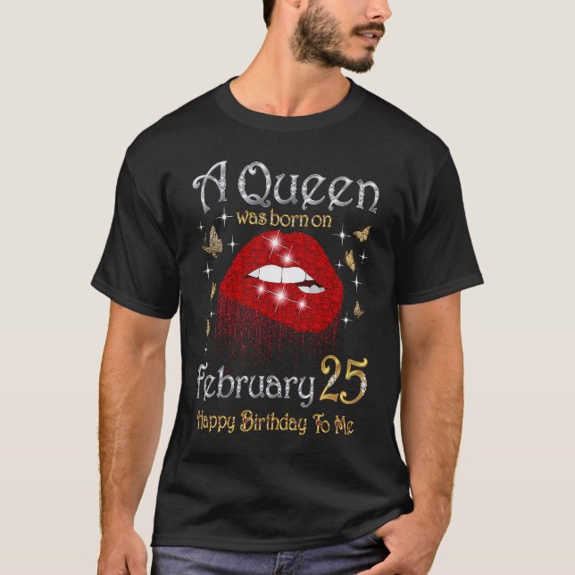 Camiseta A Queen Was Born on February 25 25th February Quee (Frente)