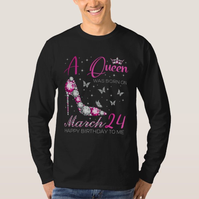 Camiseta A Queen Was Born on March 24 24th March Bday Party (Frente)