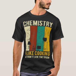 Camiseta A Química Da Ciência É Como O Cozinhar Apenas Não 