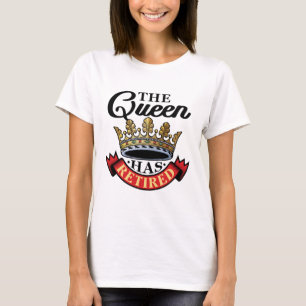 Camiseta A Rainha Aposentou As Mulheres