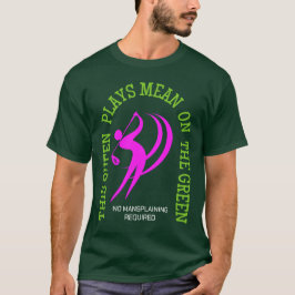 Camiseta A RAINHA DE Golfe das mulheres brinca com o humor 