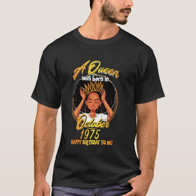 Camiseta A Rainha Era Nascer De Outubro De 1975 Nascimento  (Frente)