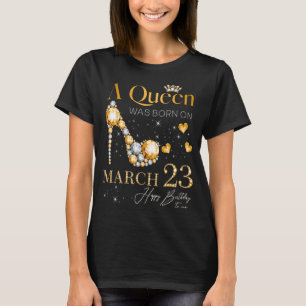 Camiseta A Rainha foi Nascer no dia 23 de março, 23 de març