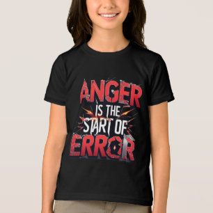 Camiseta A Raiva é o Começo do Erro   Citação Poderosa