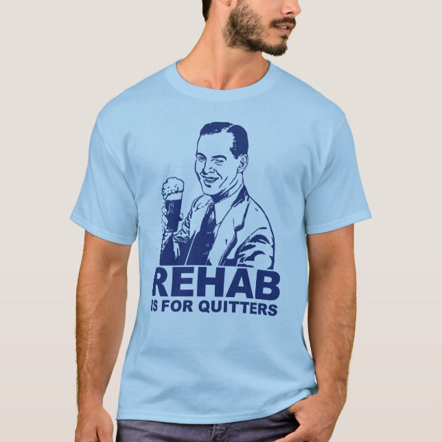 Camiseta A reabilitação é para Quitters (Frente)