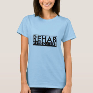 Camiseta A reabilitação é para Quitters