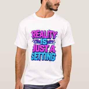 Camiseta A Realidade É Apenas Uma Configuração Cyberpunk Ne