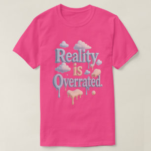 Camiseta "A realidade é superestimada" - estética da nuvem 
