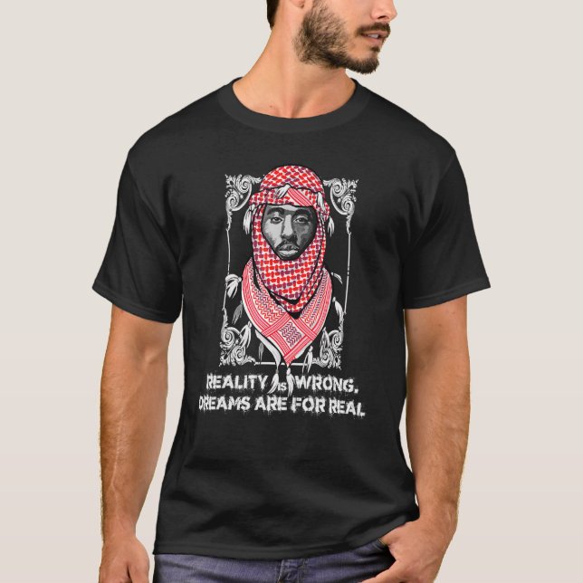 Camiseta A Realidade É Um Sonho Errado Para A Palestina Rea (Frente)