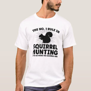 Camiseta A Regra N.º 1 Em Caçador De Esquilo