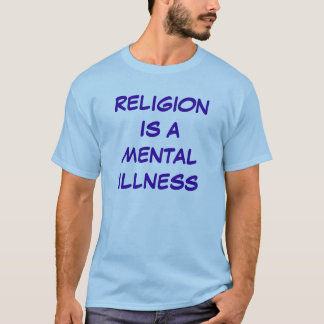 Camiseta a religião é uma doença mental