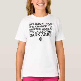 CAMISETA A RELIGIÃO TEVE A OPORTUNIDADE DE DIRIGIR A IDADE