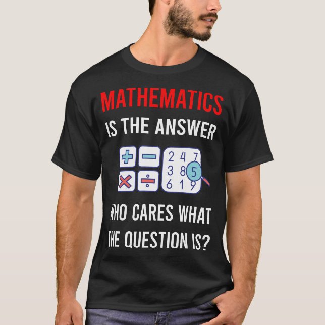 Camiseta A Resposta Matemática Math Maths (Frente)