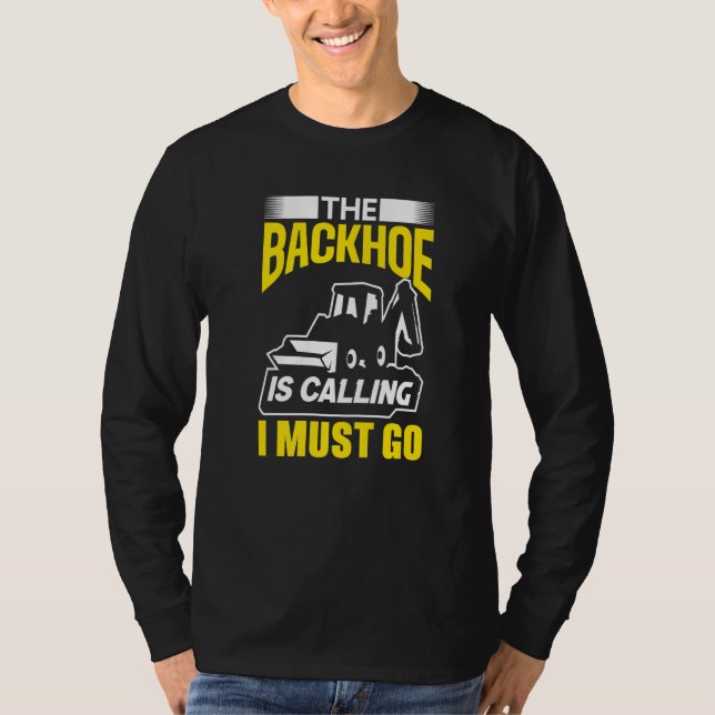 Camiseta A Retroescavadeira Está Chamando Eu Devo Ir Excava (Frente)