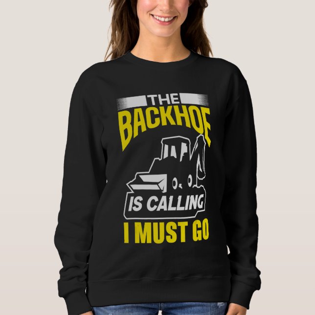 Camiseta A Retroescavadeira Está Chamando Eu Devo Ir Excava (Frente)