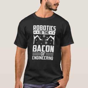 Camiseta A robótica é o Bacon da Engenharia - Robô Mecha