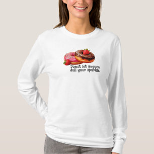 Camiseta A rosquinha deixa alguém enlouquecer seu brilho
