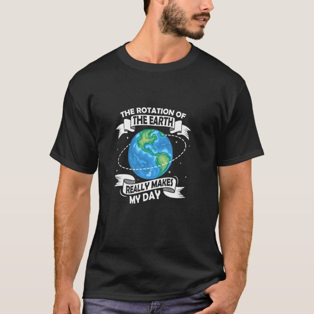 Camiseta A Rotação Da Terra Dia Da Terra Planeta (Frente)