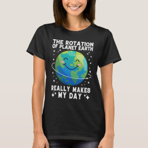 Camiseta A Rotação Da Terra Realmente Faz A Minha Ciência D