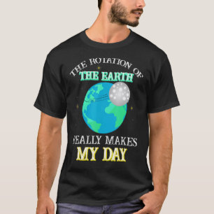 Camiseta A Rotação Da Terra Realmente Faz A Minha Ciência D