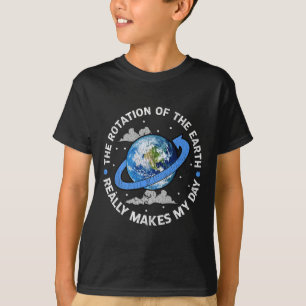 Camiseta A Rotação Da Terra Torna Meu Dia Engraçado