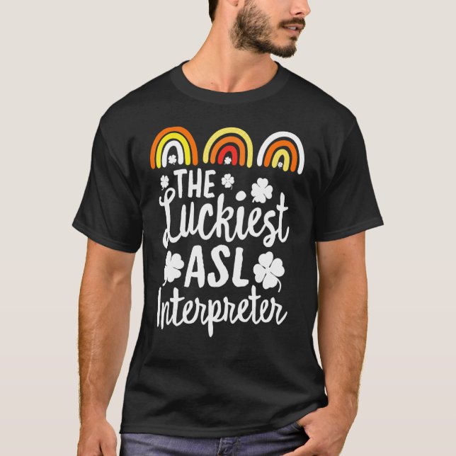 Camiseta A Rua Intérprete Asl Mais Sortuda Patrick S Day Lu (Frente)