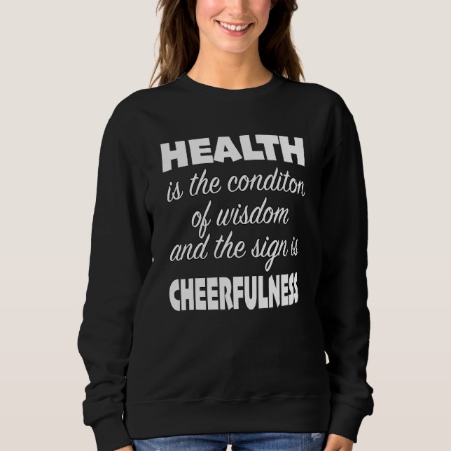 Camiseta A Saúde É A Condição Da Sabedoria E O Sinal É Ch (Frente)