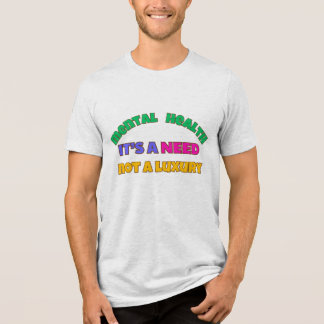 CAMISETA A SAÚDE MENTAL É UMA NECESSIDADE - NÃO UM LUXO
