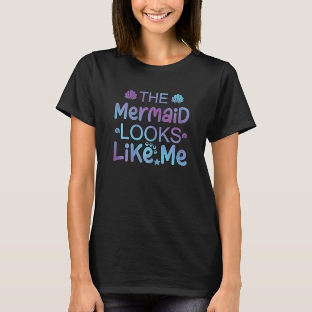 Camiseta A sereia se parece comigo Para Mulheres Meninas Ma (Frente)