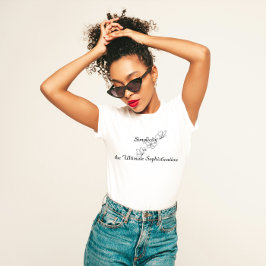 Camiseta "A simplicidade é a sofisticação mais avançada"