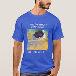 Camiseta A Síndrome de OstrichT-Shirt