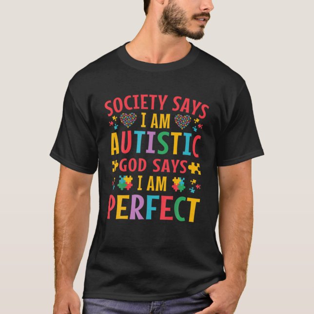 Camiseta A sociedade diz que eu sou autista Deus diz perfei (Frente)
