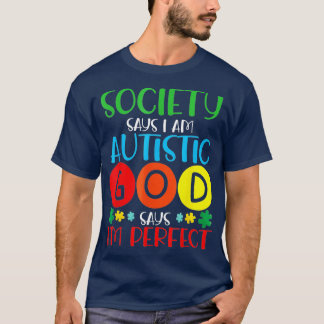 Camiseta A Sociedade Diz Que Eu Sou Autista Deus Diz Que Eu