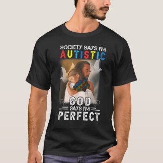 Camiseta A sociedade diz que eu sou autista Deus diz que so