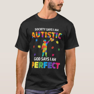 Camiseta A sociedade diz que sou autista Deus diz que sou A