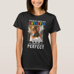 Camiseta A sociedade diz que sou autista Deus diz que sou p