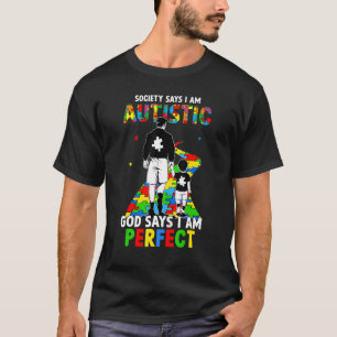 Camiseta A sociedade diz que sou autista Deus diz que sou p