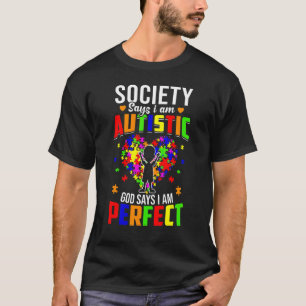 Camiseta A sociedade diz que sou autista Deus diz que sou p
