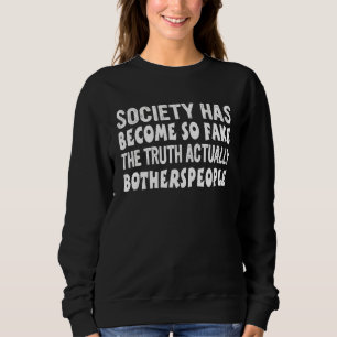 Camiseta A Sociedade Tornou-Se Tão Falsa A Verdade Na Verda