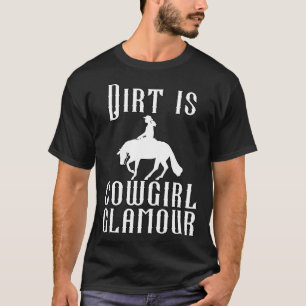 Camiseta A sujeira é o glamour cowgirl dos cavaleiros ocide